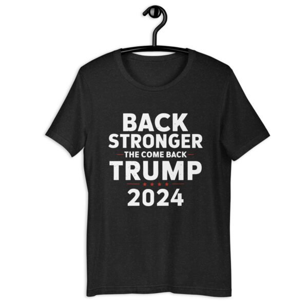 Back Stronger the Comeback Trump 2024 Unisex t-shirt